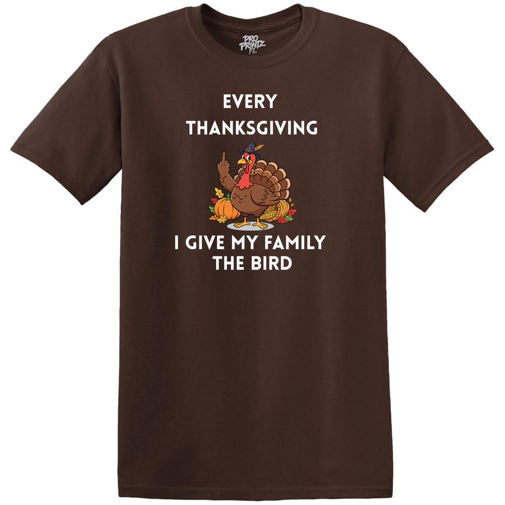 Thanksgiving T-Shirt Every Thanksgiving I Give My Family The Bird M