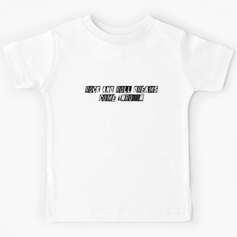 rock and roll dreams come through Kids T-Shirt 160