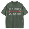 Love Is Everywhere But So Is The Flu Wash Your Hands Nurse Mens Shirts Graphic Tee Autumn High Quality Men's T-Shirt Vegan