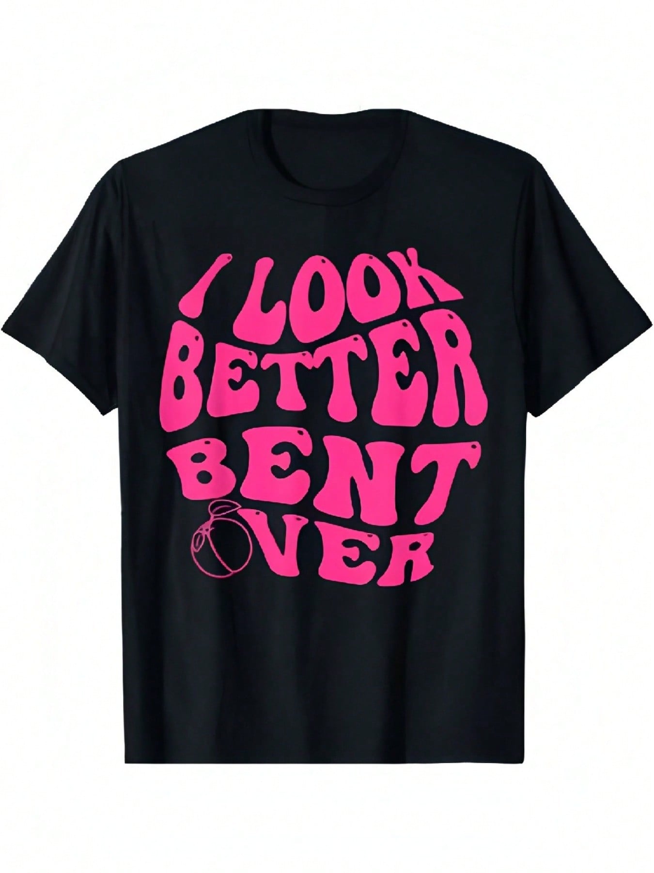 Look Better Bent Over Funny Saying Groovy T-Shirt S
