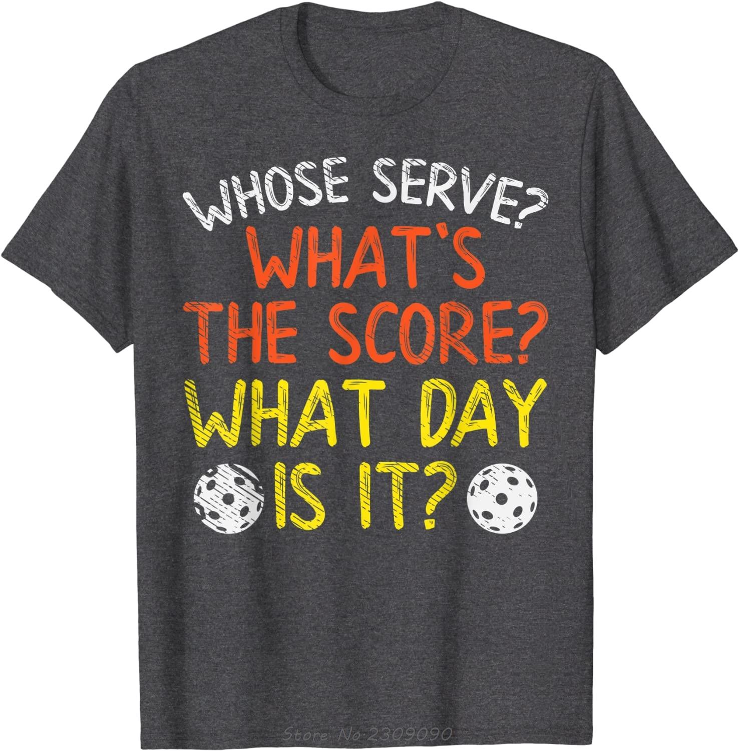 Whose Serve What Score Day Funny Pickleball Pickle Ball Gift TShirt New Design Casual Men T Shirt Oversized Cotton Tshirt S