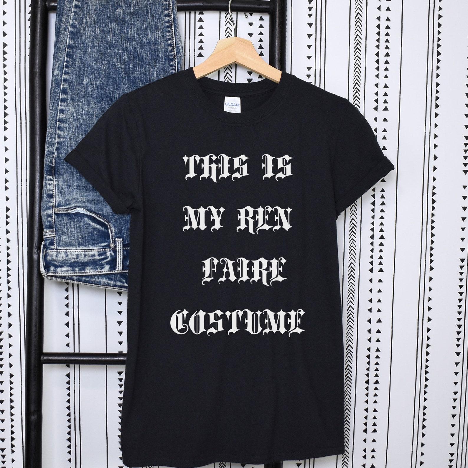Funny Ren Faire Costume Shirt, Renaissance Festival Garb 4XL