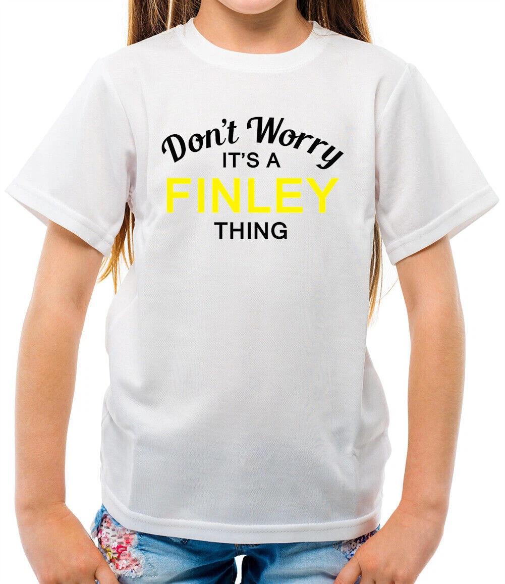 

Don t Worry It s Un Finley Cosa T-Shirt - Surname Custom Family Name 120