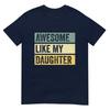 Awesome Like My Daughter Unisex Funny Fathers Day Tshirt