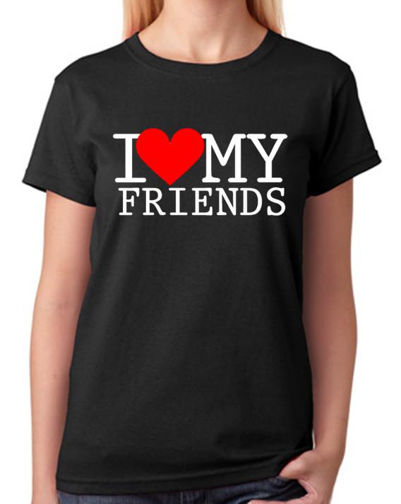 I Love My Friends Ladies T-Shirt L