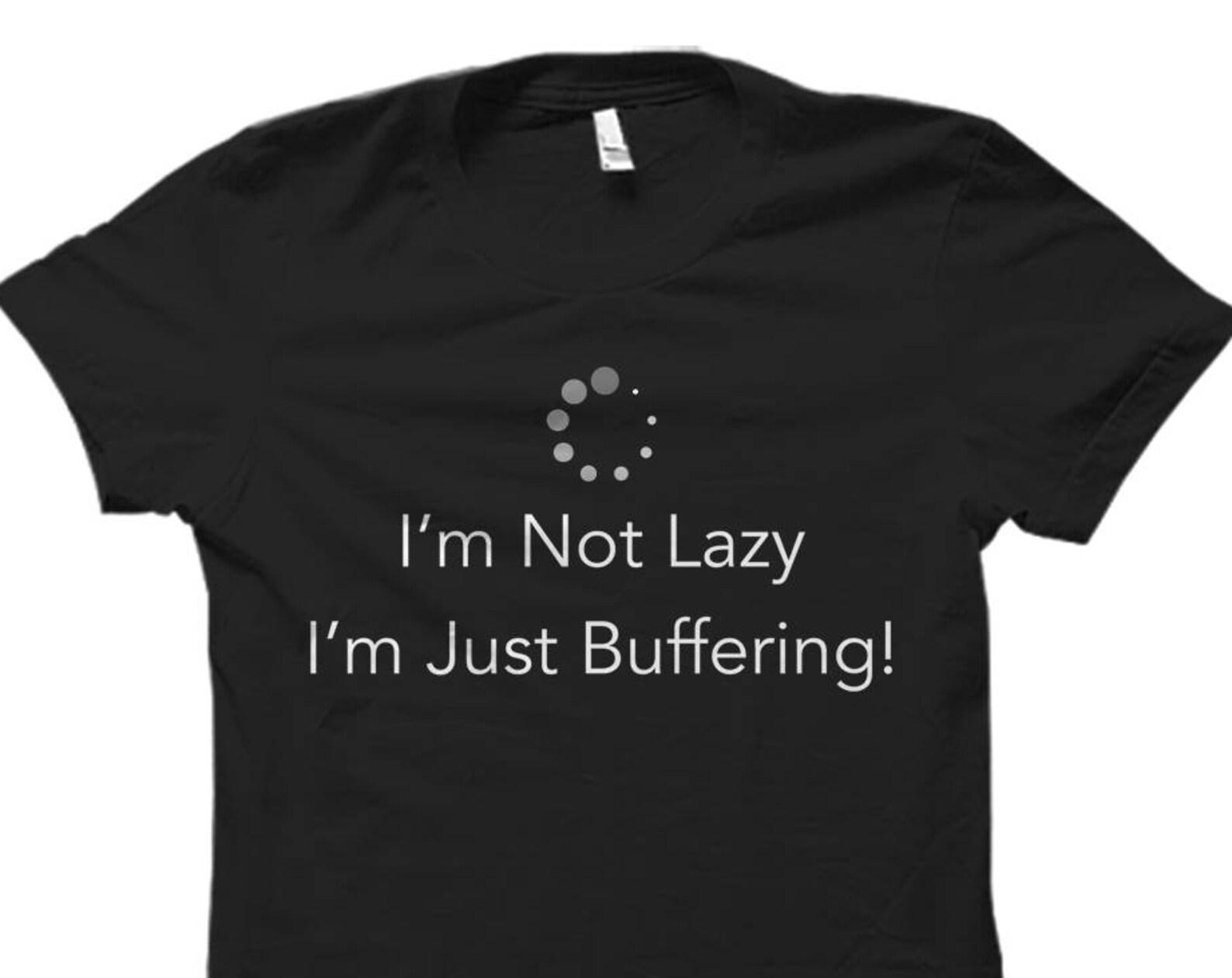 Computer Shirt Computer Gift Computer Shirts Computer Gifts Programmer Gift Lazy Shirt Buffering Shirt Internet Shirt Internet Gift #OS673 S