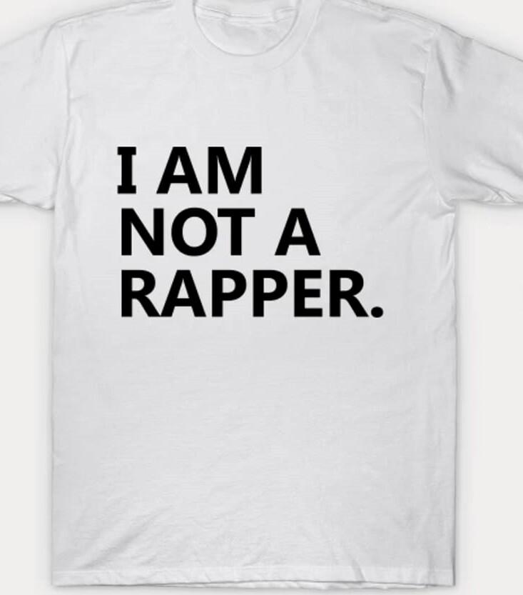 

I am Not a Rapper Funny T shirt Tee M