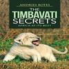 The Timbavati Secrets by Andries Botes Paperback Book 9781491894606