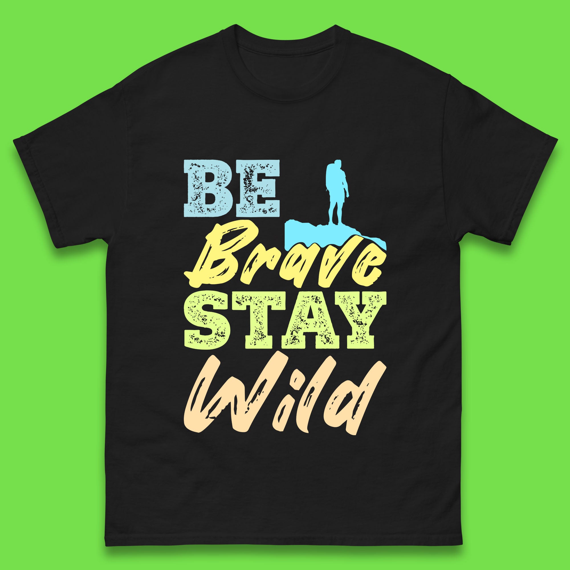 Be Brave Stay Wild Camping Adventure Outdoor Hiking Wilderness Wild Life Mens Tee Top M
