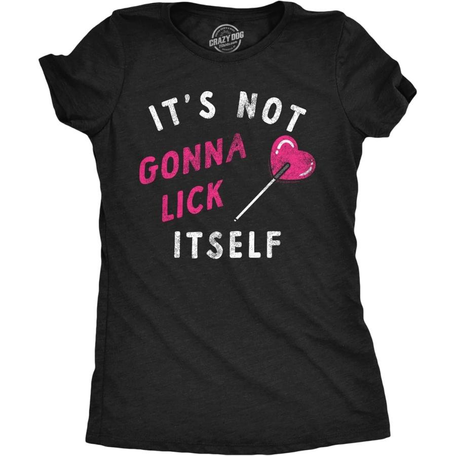 

Crazy Dog Tshirts Womens Funny T Shirts Its Not Gonna Lick Itself Valentines Day Sarcastic Tee for Ladies XXXXXL чорний