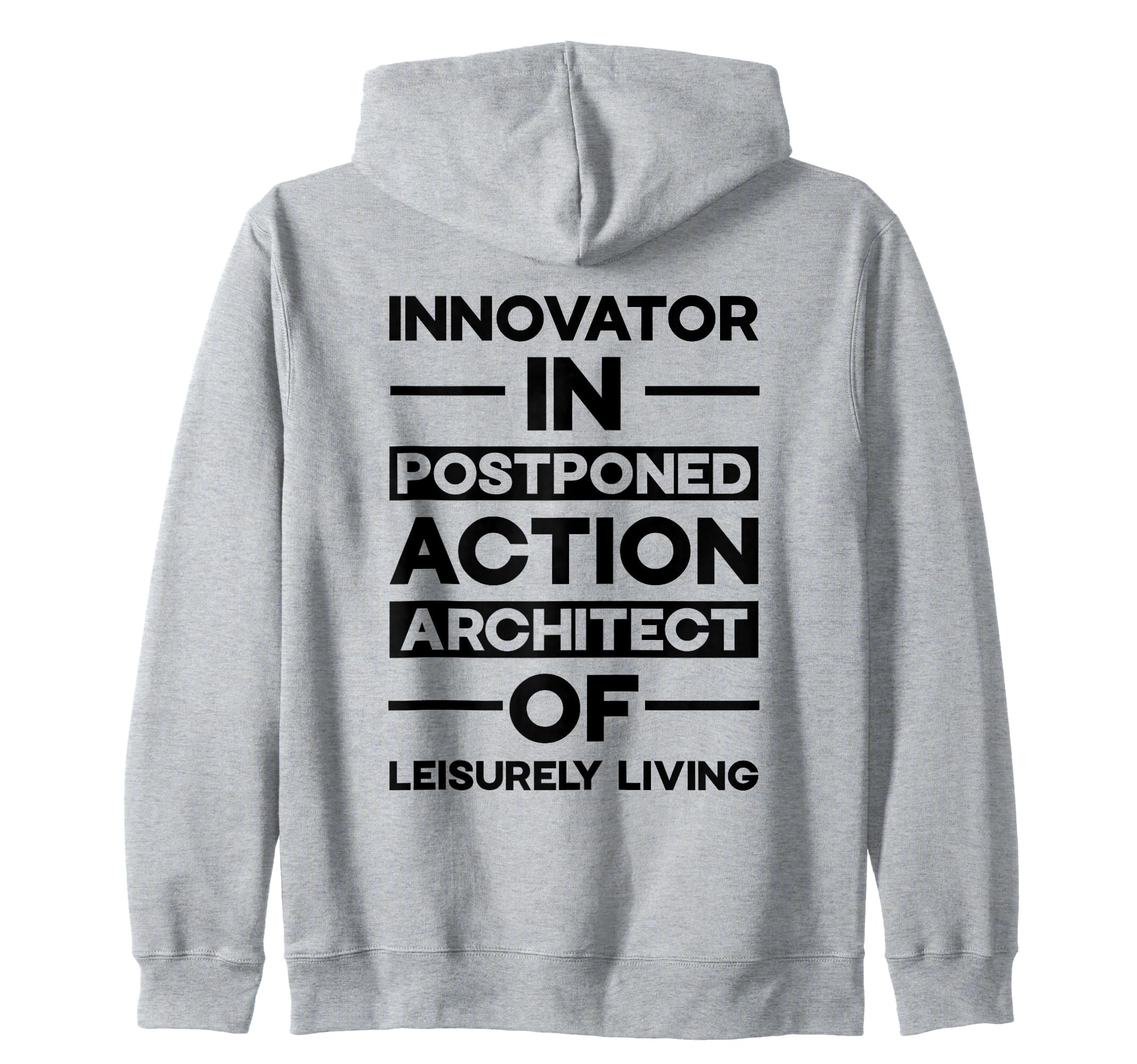 

Laid-Back Life Deferred Action Architect Innovator Zip Hoodie