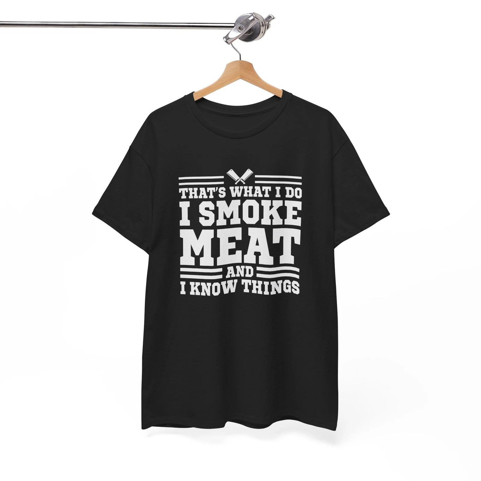 I Smoke Meat And I Know Things Funny BBQ Chef Grill Dad T-Shirt L