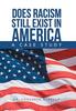 The Does Racism Still Exist In America : A Case Study Book