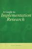 The A Guide To Implementation Research Book