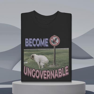 Funny Dog Pooping Shirt, Become Ungovernable Shirt