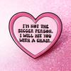 Pink Heart Enamel Pins I'm Not The Bigger Person Brooches Lapel Badges Custom Funny Quotes Jewelry Gift for Family Friends