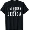 I'm Sorry But Jebiga Brate Serbian Slang Funny Ex-Yu Saying T-Shirt