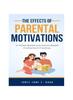 The Effects of Parental Motivations In Home-Based and School-Based Involvement Practices Book