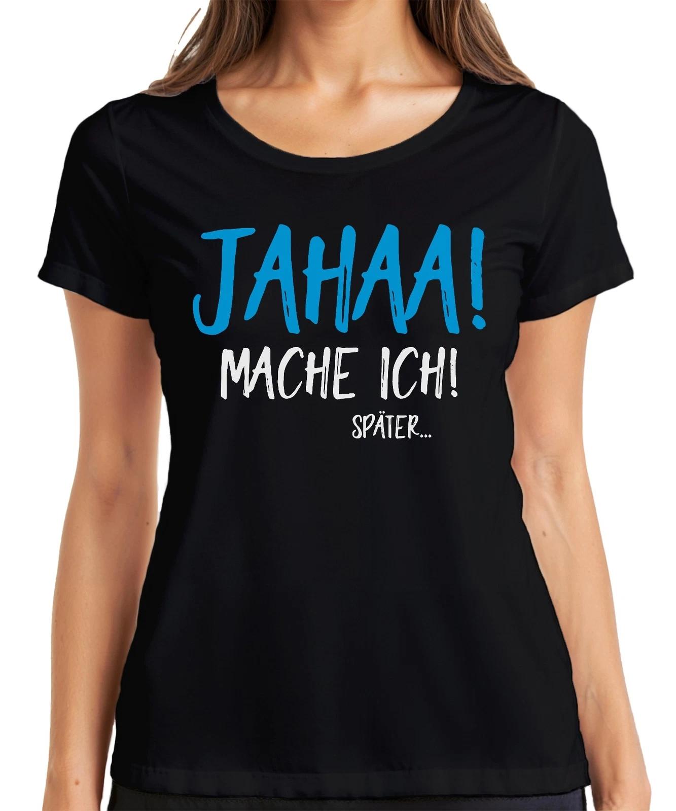JAHAA! mache ich später! Prokrastination Spruch Homeoffice Büro Damen T-Shirt L