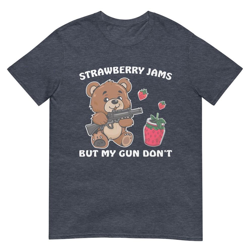 Strawberry Jams But My Gun Dont Funny Teddy Bear Lover TShirt