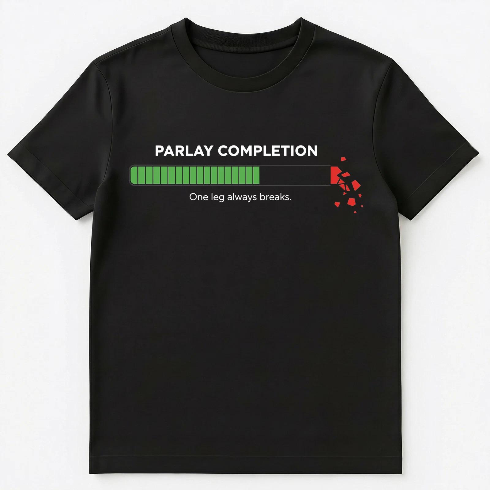 Parlay Player Broken Parlay Wager Sports Betting Unisex T-Shirt 3XL