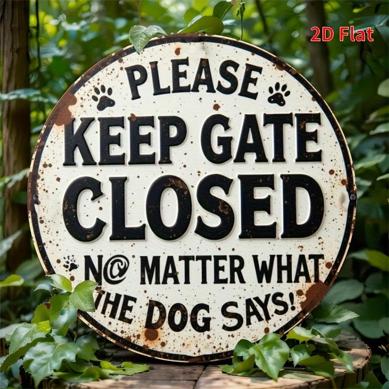 

Знак Пожалуйста, держите ворота закрытыми . Круглый металлический настенный декор 7,8 дюйма на тему собак с юмором. чистый