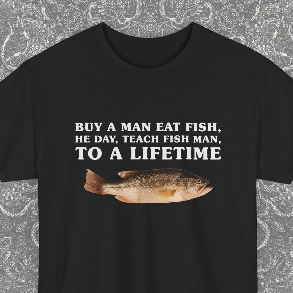 Funny Buy a Man Eat Fish Gift Shirt, Meme Fisherman Tee, Unhinged Weird Shirt, Sarcastic T-shirt Gen Z, Funny Dad Fishing Shirts Gift Men