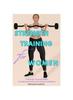Strength Training for Women : A Strength Training Guide To Building Muscle and Gaining Confidence