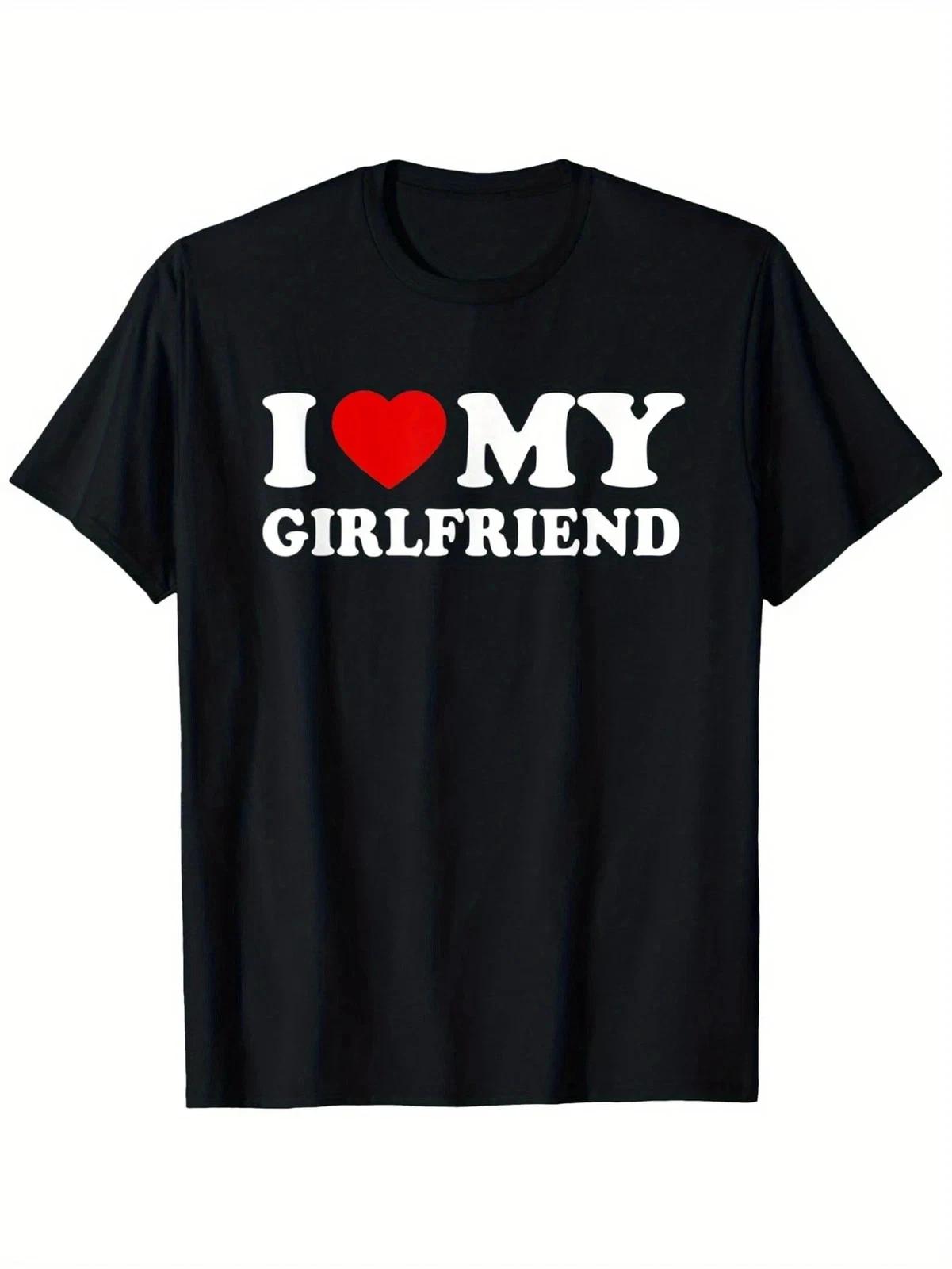I Love My Girlfriend  Men s T shirt - Valentine s Day Gift, 100% Cotton L