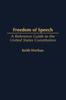The Freedom of Speech : A Reference Guide To the United States Constitution Book