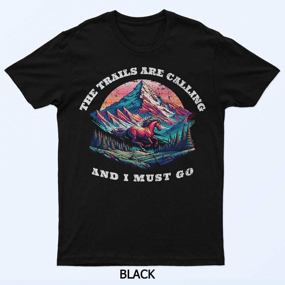 

Trails Are Calling and I Must Go Wild Horse Nature Art T-Shirt 3XL