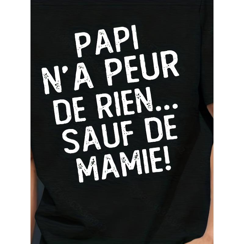 European sizes Men'S Casual T-Shirt with The Design "Papi N'A Peur De Rien... Sauf De Mamie!" - Black,