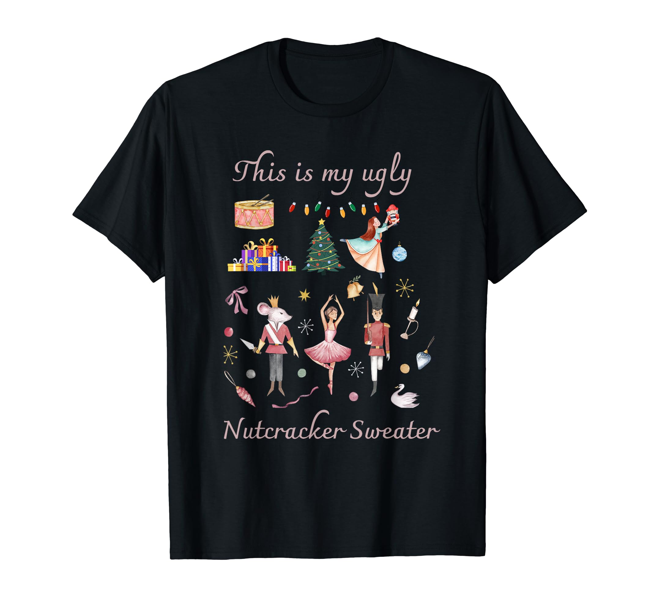 

This Is My Ugly Nutcracker Ballet Sweater Holiday Christmas T-Shirt