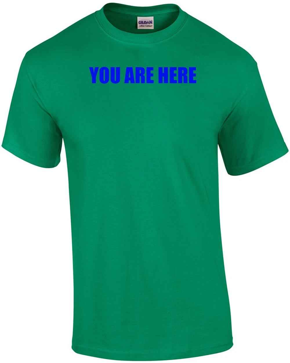 You are Here Shirt L