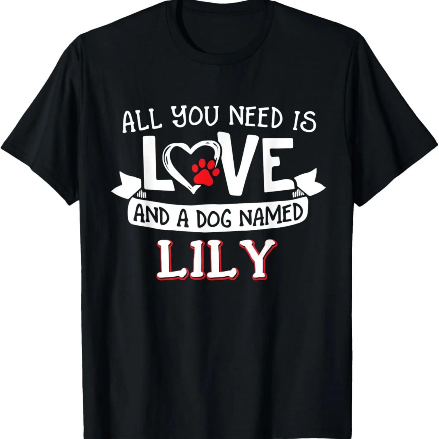 

All you need is love and a dog named Lily small large T-Shirt XXXXXL чёрный
