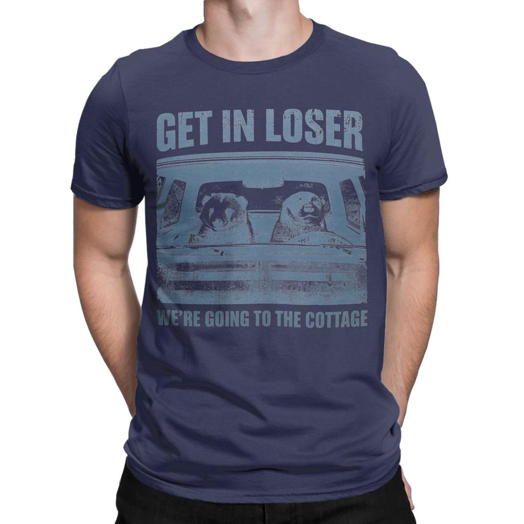 Unisex TShirts Get In Loser Were Going To The Cottage Crazy Cotton Tees Short Sleeve T Shirt O Neck Clothes Gift Idea