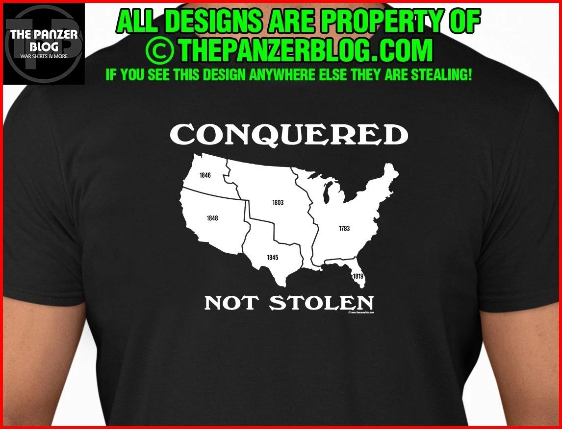 Conquered Not Stolen T-Shirt Patriot America S