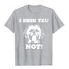 I Shih Tzu Not T Shirt Funny Dog Lover T Shirt Casual Tshirt For Adult Cotton Tees Fashionable New Coming Harajuku
