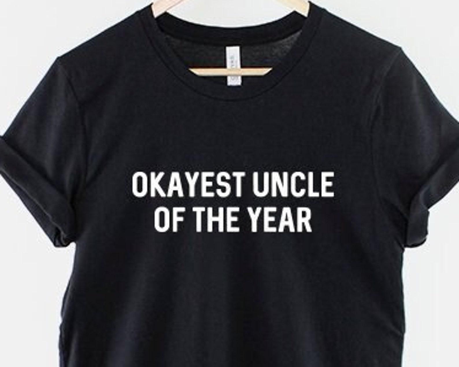 Okayest Uncle Shirt: Funny Ring Spun Cotton T-Shirt (Unisex S-2XL) XL