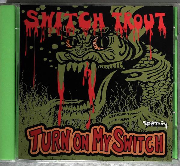 

CD SWITCH TROUT - Turn On My Switch KOGA075 K.O.G.A Records 1999 Japan ObiRock Used