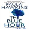 The Blue Hour by Paula Hawkins Hardback Book 9781529938067