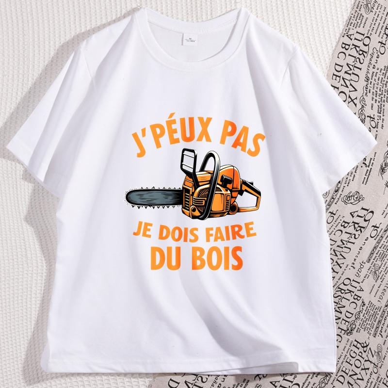 Jpeux Pas Je Dois Faire Du Bois Tshirt Casual Cotton Short Sleeve Round Neck Tshirt Y2k Clothes Streetwear Mens Clothing