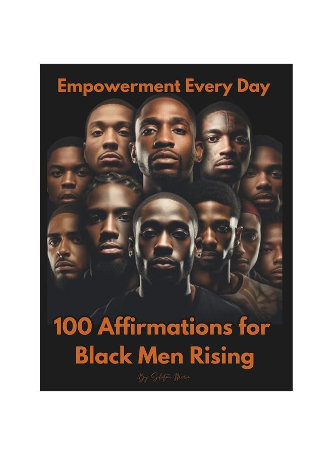 The Empowerment Every Day : 100 Affirmations for Black Men Rising Book