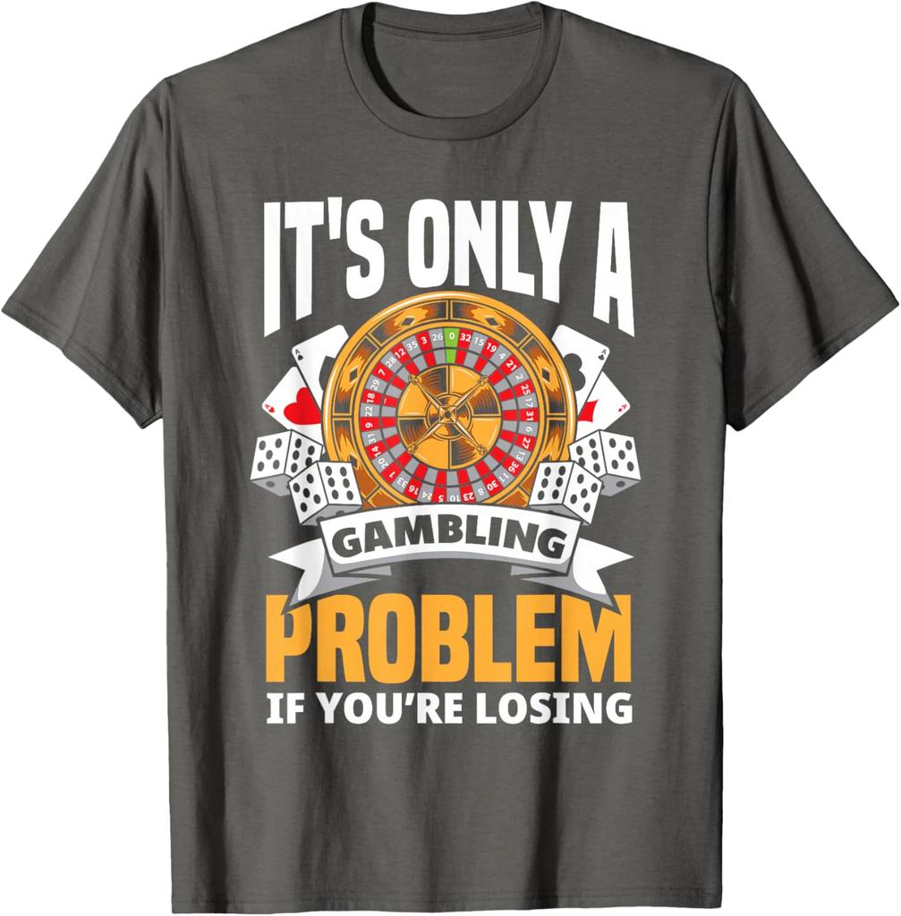 Gambling Problem If Youre Losing Funny Casino Roulette Graphic TShirt