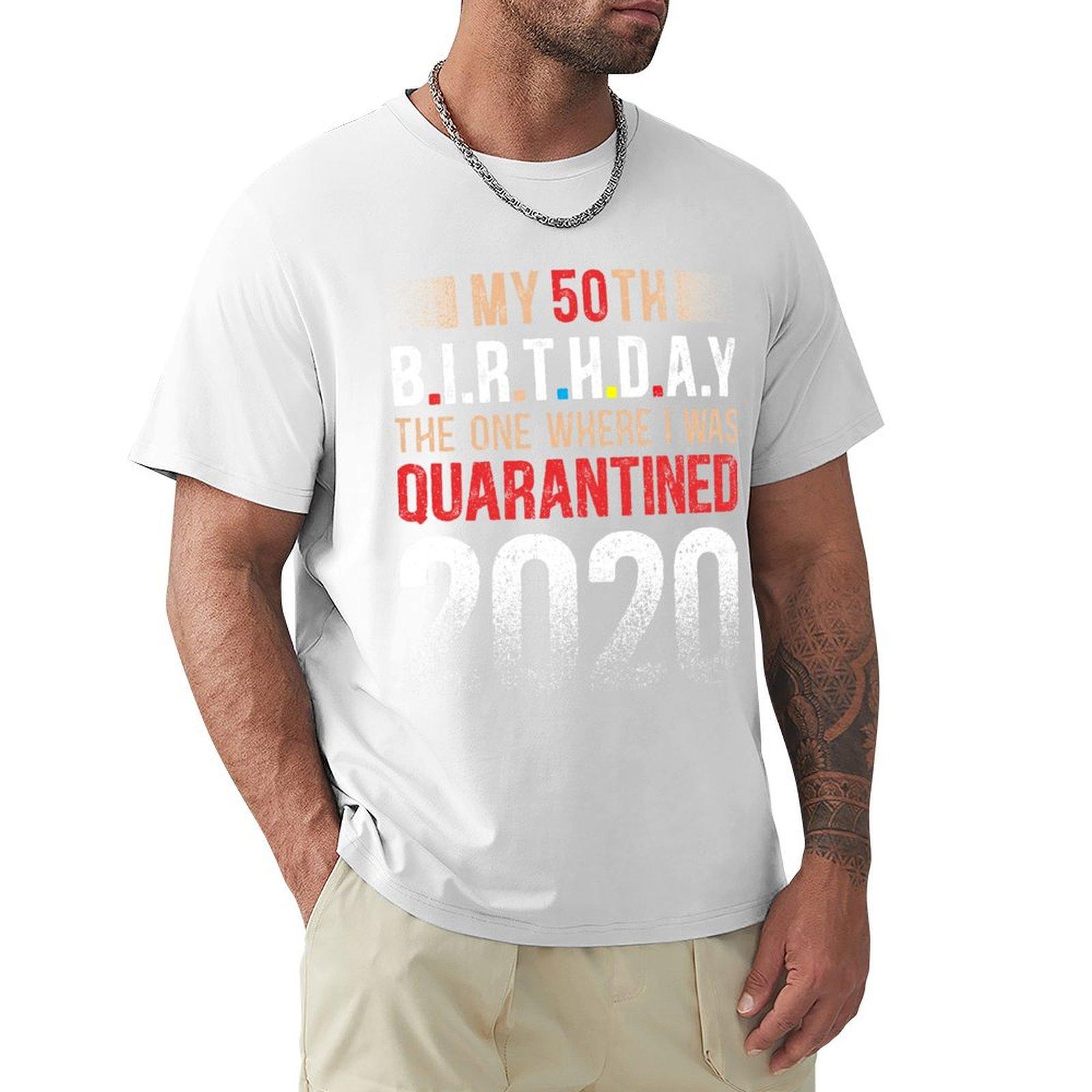 50th Birthday The One Where I Was Quarantined 2020 TShirt blanks sweat quick drying plain black t shirts men S