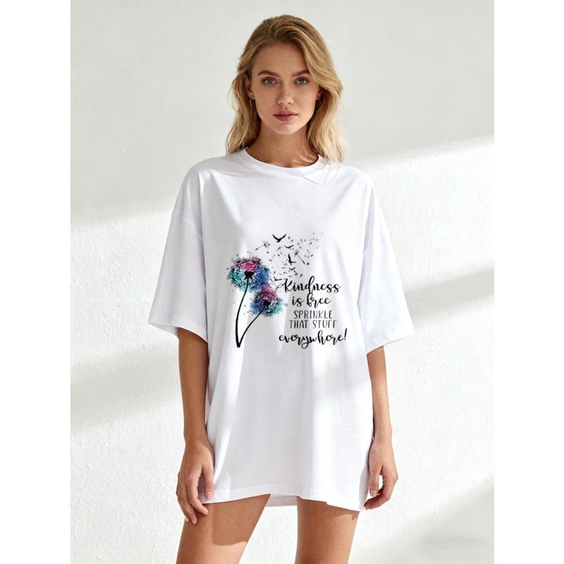 Oversized T Shirt  Kindness Is Free Sprinkle That Stuff Everywhere Floral Dandelion Print Casual Wear For Women Summer Outfits Streetwear Fashion Top