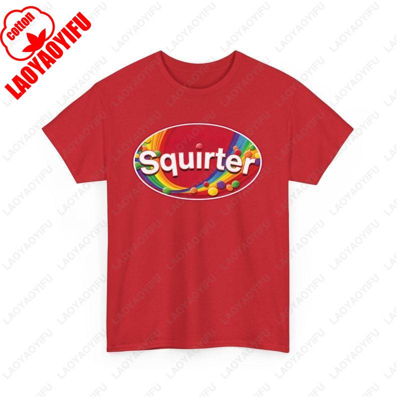 SQUIRTER Ironic Tee Gen Z Meme Y2K Unhinged Tshirt Gift for Girl Best Friend Inappropriate Funny Adult Humor Soft Cotton Tops