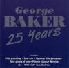 CD GEORGE BAKER SELECTION  25 Years  724383002023 EMI 1994 Netherland Pop Used