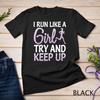 I Run Like Girl Try Keep Up Runner T Shirt