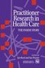 The Practitioner Research In Health Care Book